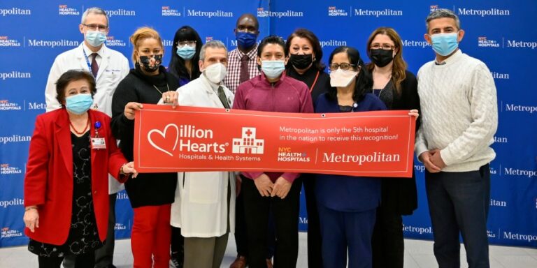 Million Hearts® Recognizes NYC Health + Hospitals/Metropolitan for Innovation and Commitment to Preventing Heart Attacks and Strokes