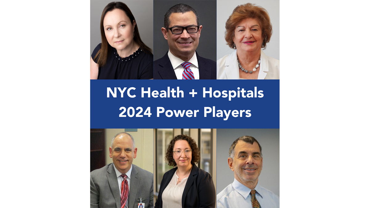 NYC Health + Hospitals Leaders Recognized as Power Players in Health Care